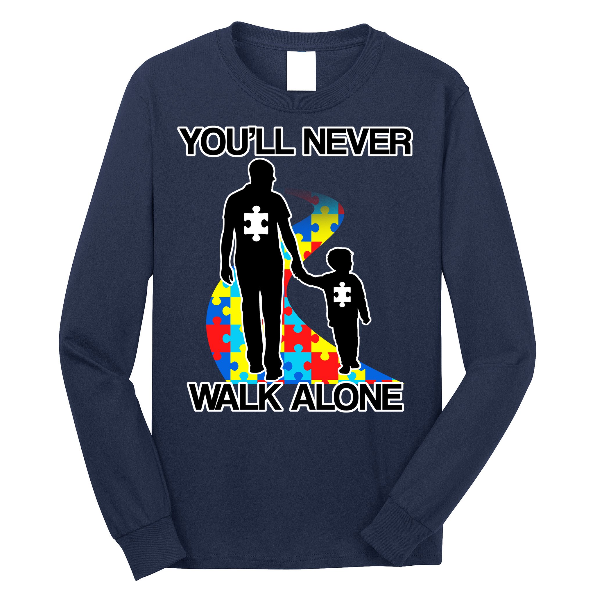 You'll Never Walk Alone Autism Awareness Long Sleeve Shirt