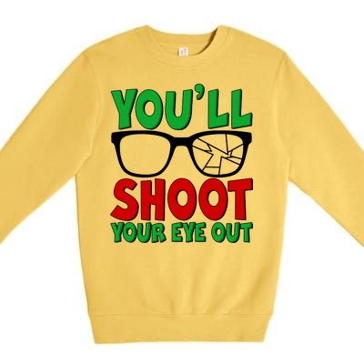 You'll Shoot Your Eye Out Christmas Premium Crewneck Sweatshirt