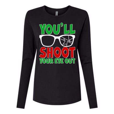 You'll Shoot Your Eye Out Christmas Womens Cotton Relaxed Long Sleeve T-Shirt