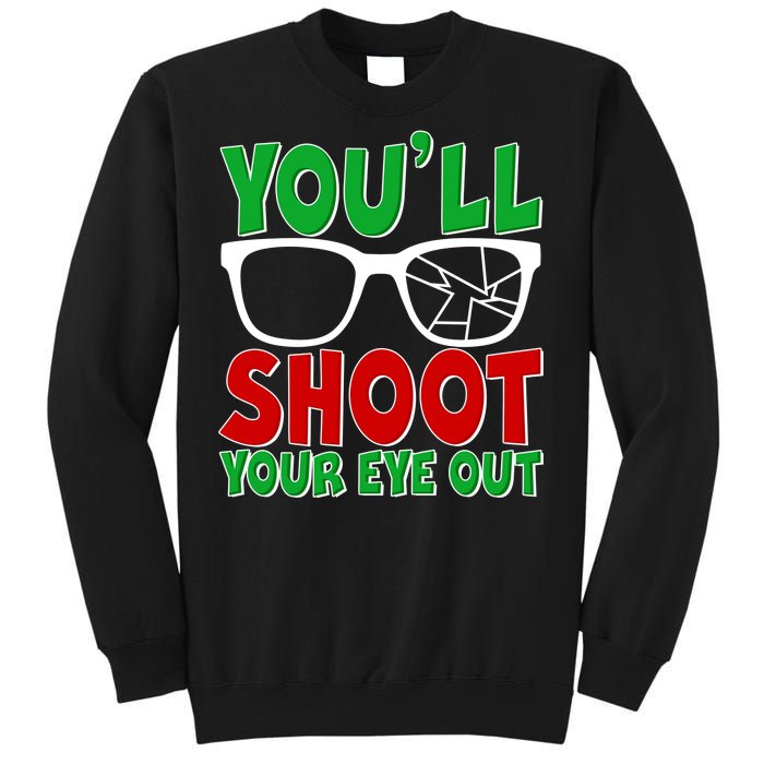 You'll Shoot Your Eye Out Christmas Sweatshirt