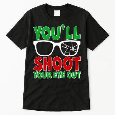 You'll Shoot Your Eye Out Christmas Tall T-Shirt