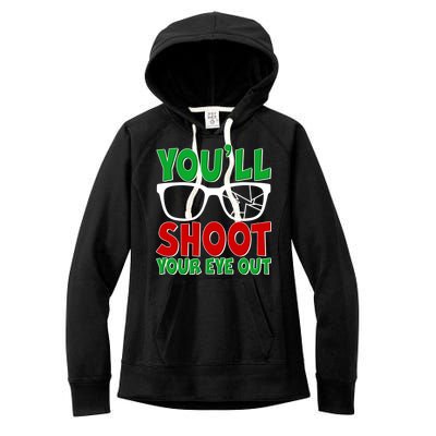 You'll Shoot Your Eye Out Christmas Women's Fleece Hoodie