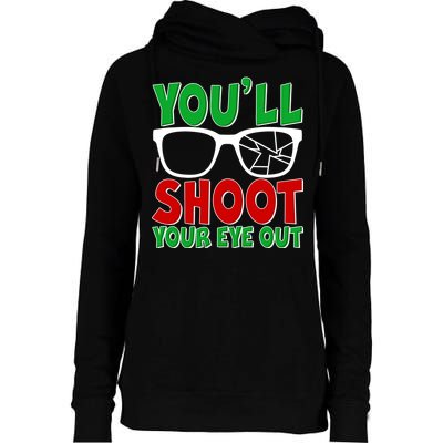 You'll Shoot Your Eye Out Christmas Womens Funnel Neck Pullover Hood