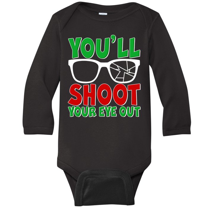 You'll Shoot Your Eye Out Christmas Baby Long Sleeve Bodysuit