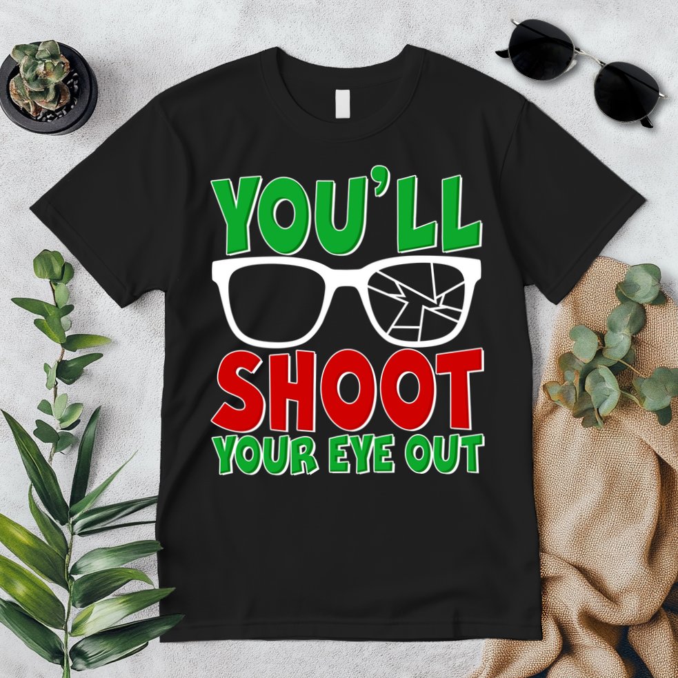 You'll Shoot Your Eye Out Christmas Premium T-Shirt