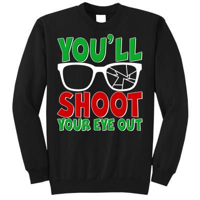 You'll Shoot Your Eye Out Christmas Tall Sweatshirt