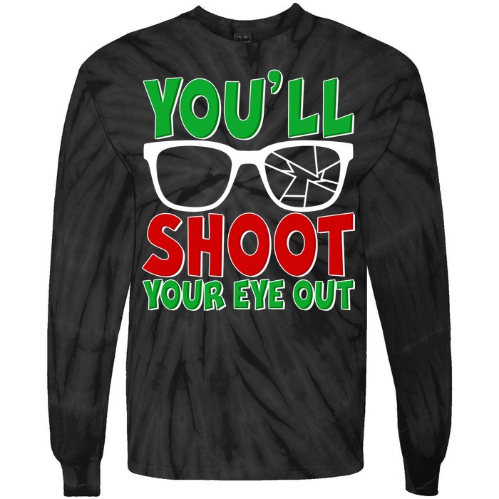 You'll Shoot Your Eye Out Christmas Tie-Dye Long Sleeve Shirt