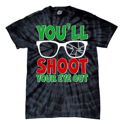 You'll Shoot Your Eye Out Christmas Tie-Dye T-Shirt