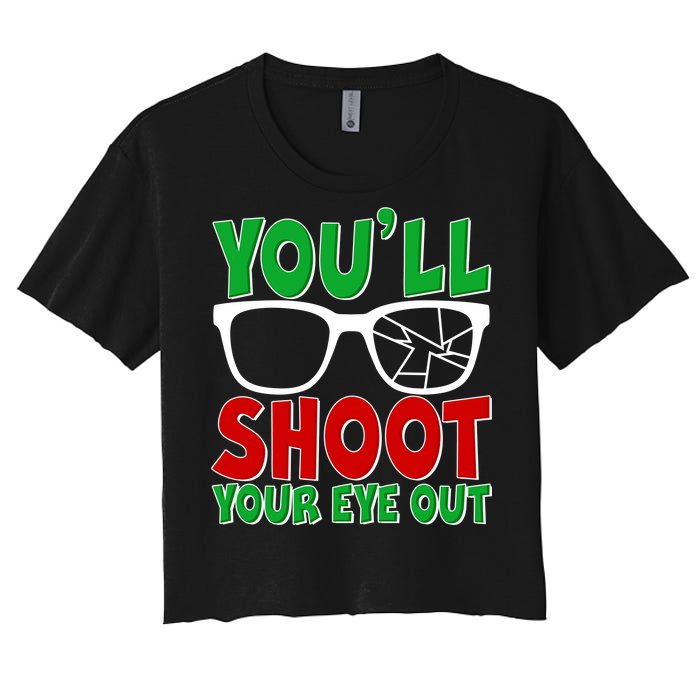 You'll Shoot Your Eye Out Christmas Women's Crop Top Tee