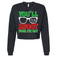 You'll Shoot Your Eye Out Christmas Cropped Pullover Crew