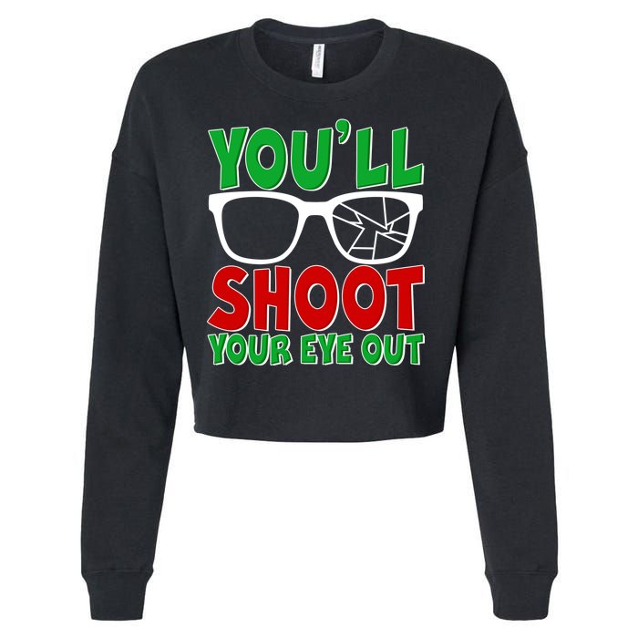 You'll Shoot Your Eye Out Christmas Cropped Pullover Crew