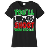 You'll Shoot Your Eye Out Christmas Women's T-Shirt