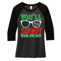 You'll Shoot Your Eye Out Christmas Women's Tri-Blend 3/4-Sleeve Raglan Shirt