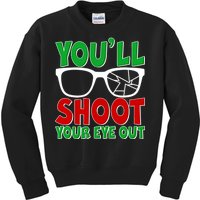 You'll Shoot Your Eye Out Christmas Kids Sweatshirt