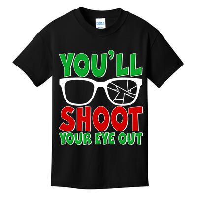 You'll Shoot Your Eye Out Christmas Kids T-Shirt