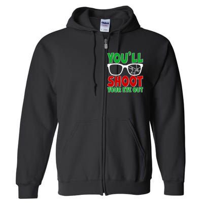 You'll Shoot Your Eye Out Christmas Full Zip Hoodie