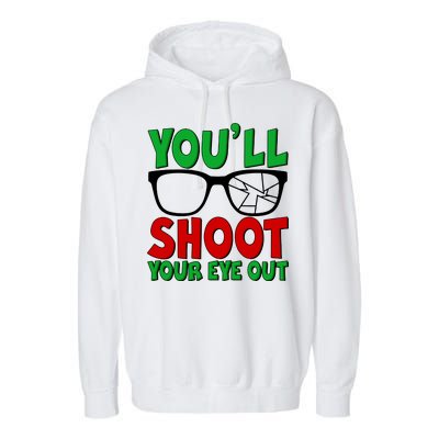 You'll Shoot Your Eye Out Christmas Garment-Dyed Fleece Hoodie