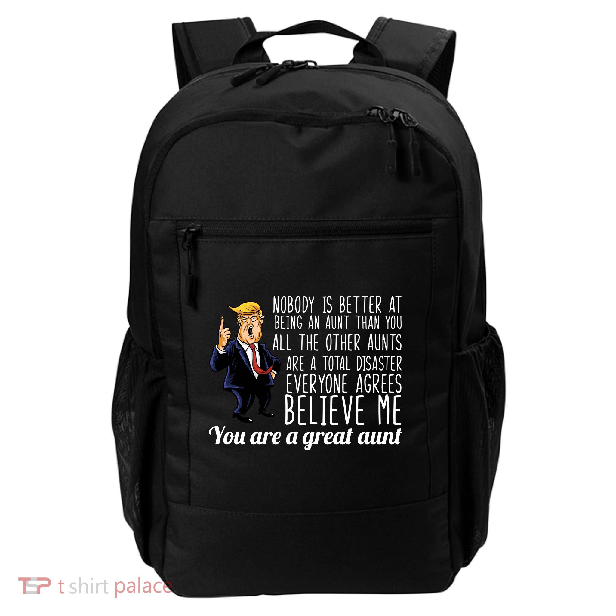 Your A Great Aunt Donald Trump Daily Commute Backpack