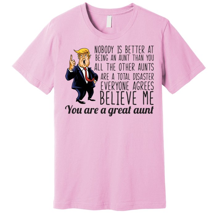 Your A Great Aunt Donald Trump Premium T-Shirt