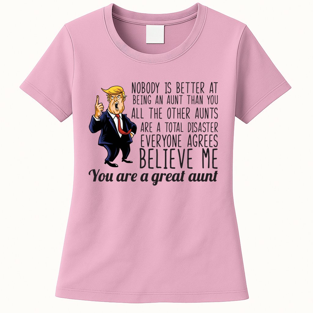 Your A Great Aunt Donald Trump Womens T-Shirt