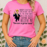 Your A Great Aunt Donald Trump Womens T-Shirt