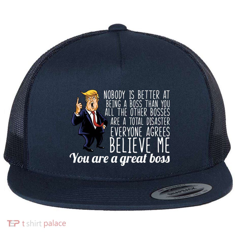 Your A Great Boss Donald Trump Flat Bill Trucker Hat