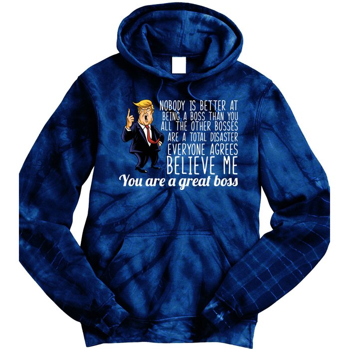 Your A Great Boss Donald Trump Tie Dye Hoodie