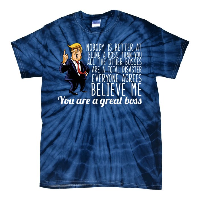 Your A Great Boss Donald Trump Tie-Dye T-Shirt