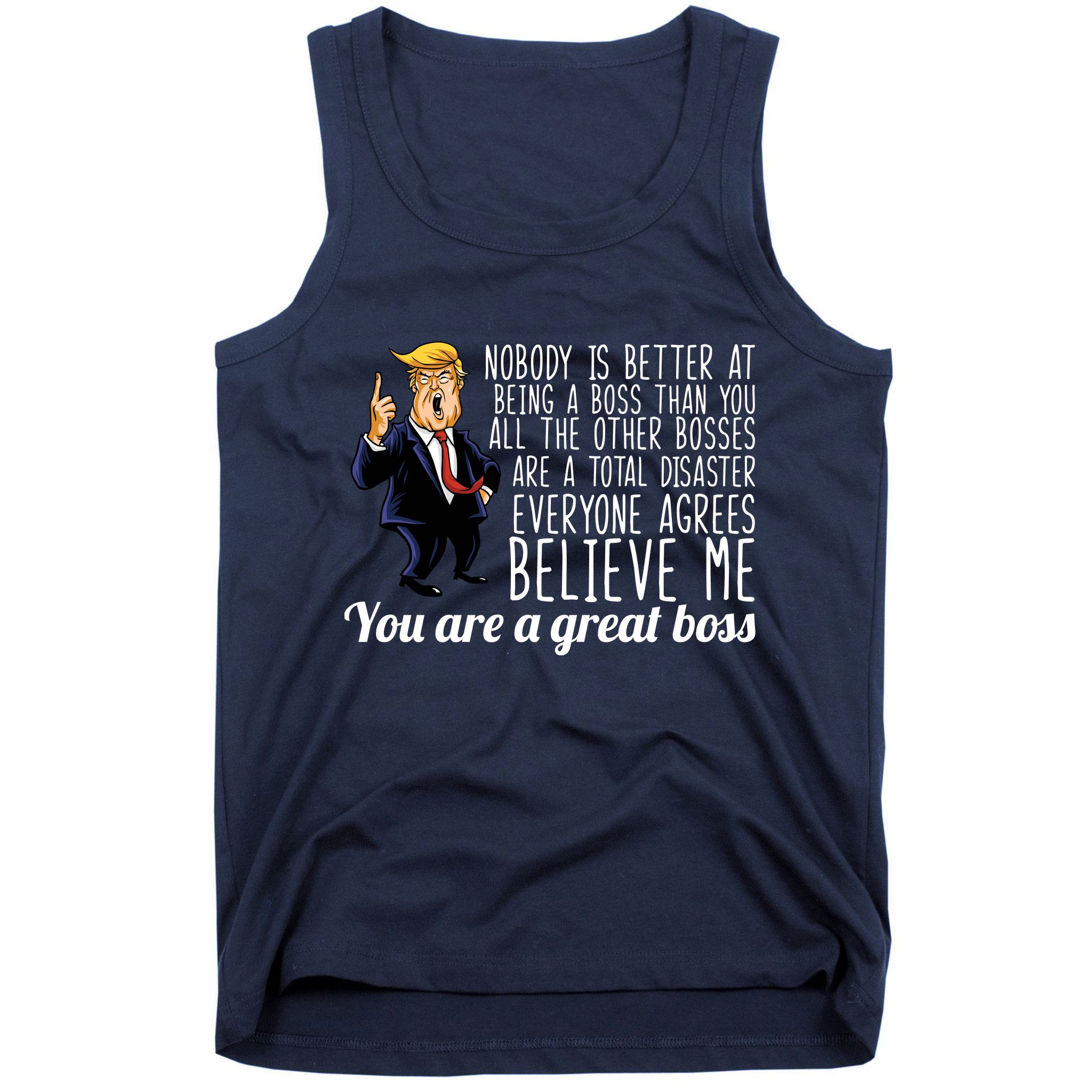 Your A Great Boss Donald Trump Tank Top