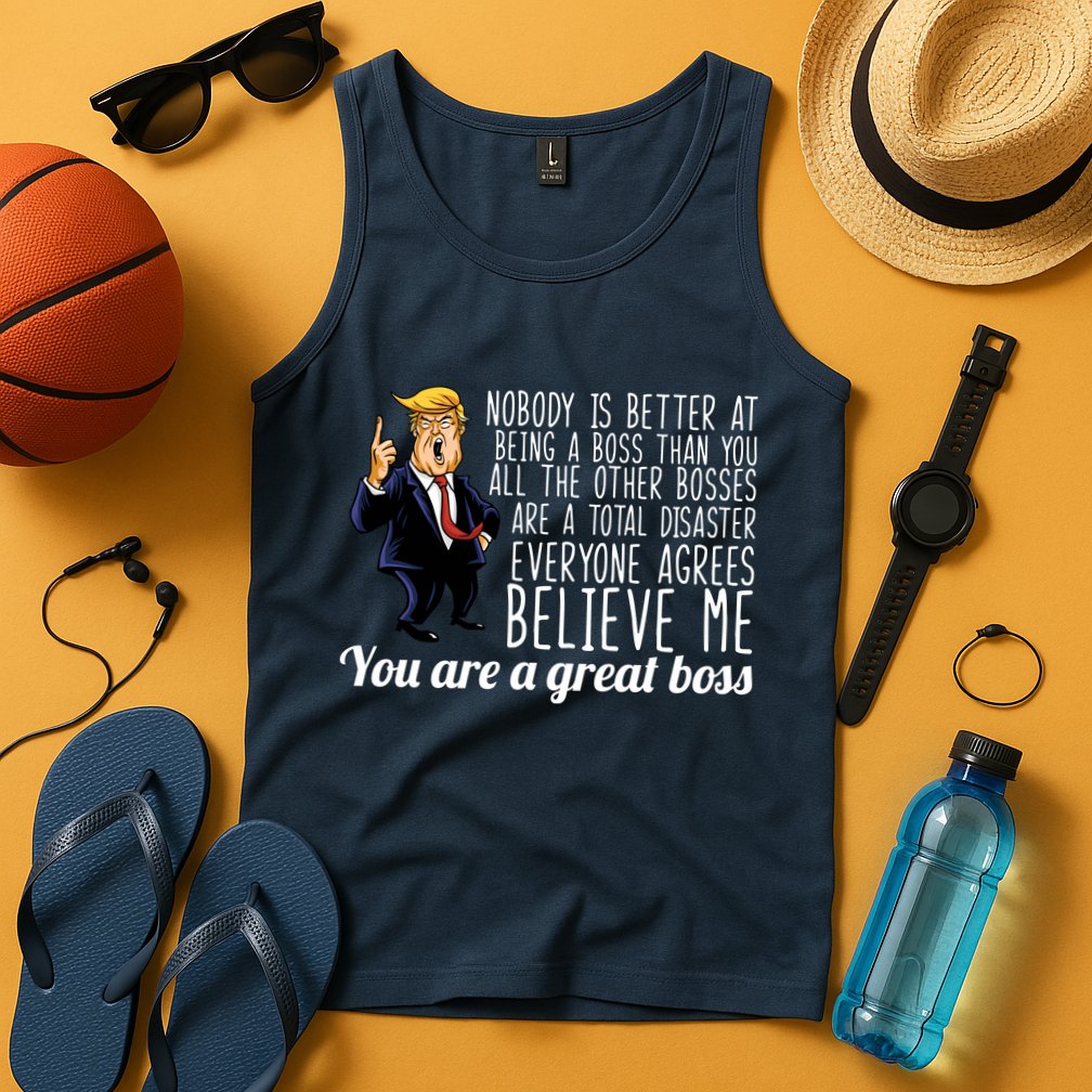Your A Great Boss Donald Trump Tank Top