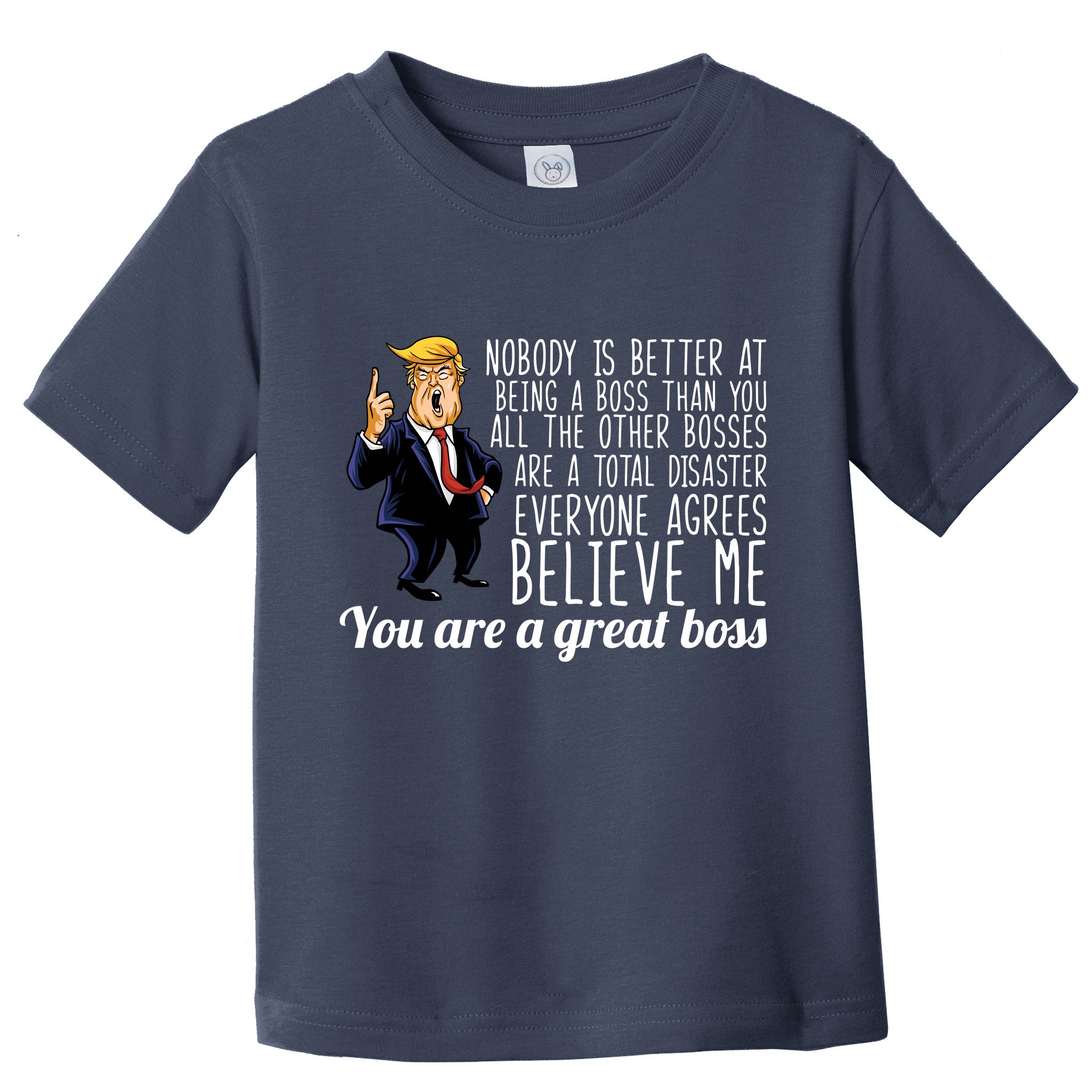 Your A Great Boss Donald Trump Toddler T-Shirt