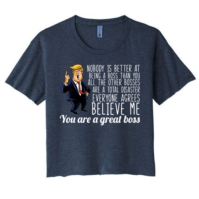 Your A Great Boss Donald Trump Women's Crop Top Tee