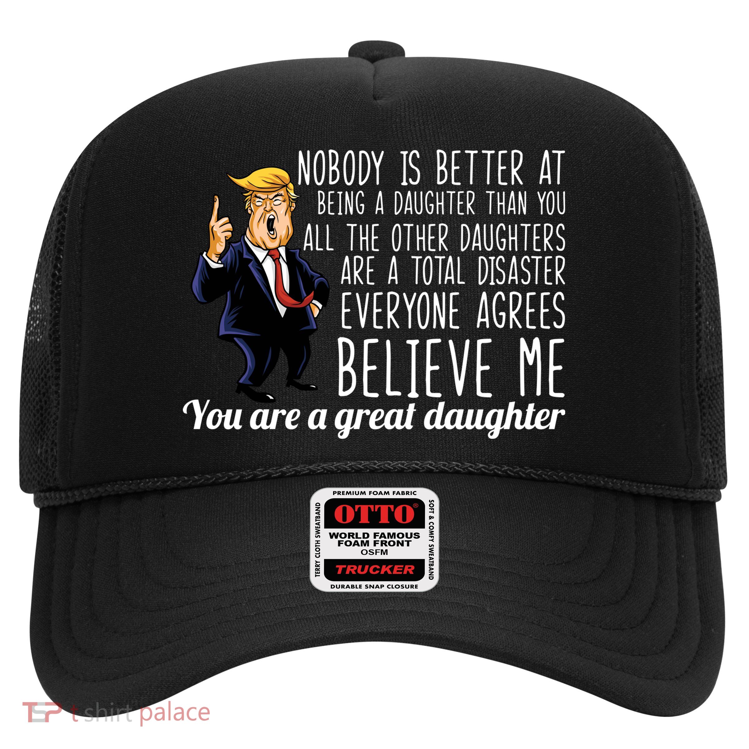 Your A Great Daughter Donald Trump Trucker Hat