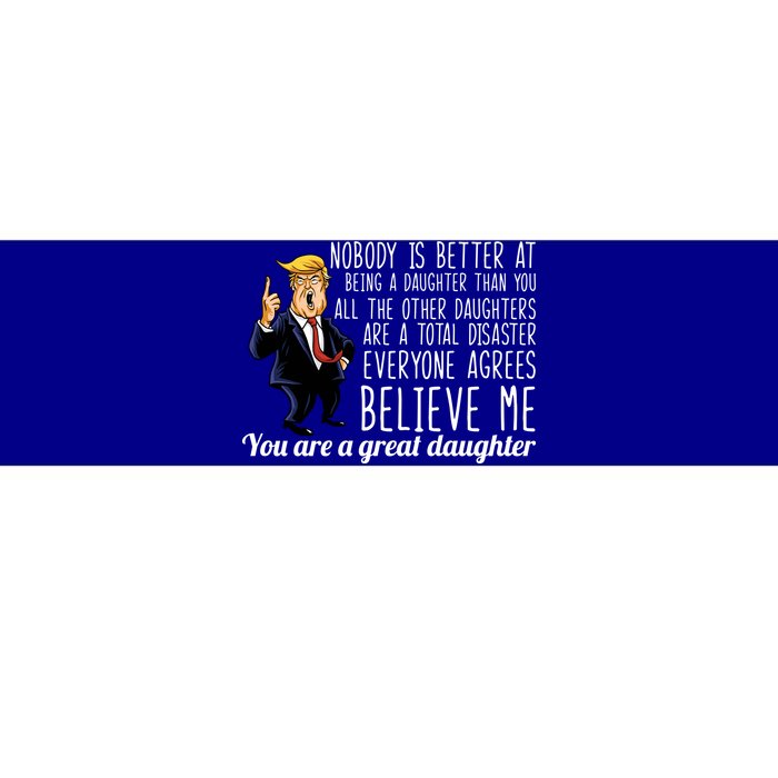 Your A Great Daughter Donald Trump Bumper Sticker