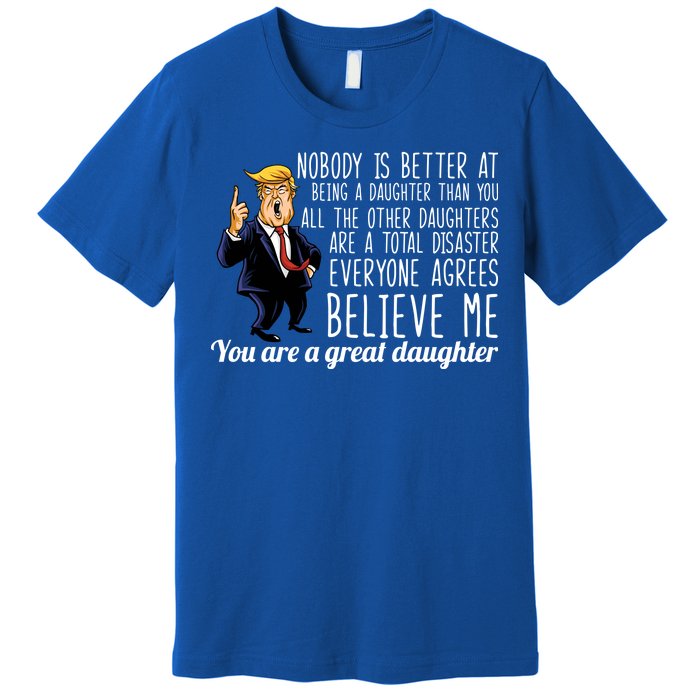 Your A Great Daughter Donald Trump Premium T-Shirt