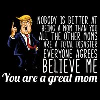 Your A Great Mom Donald Trump Flat Bill Trucker Hat