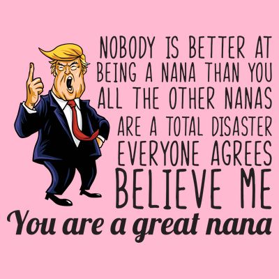 Your A Great Nana Donald Trump T-Shirt