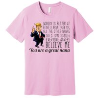 Your A Great Nana Donald Trump Premium T-Shirt