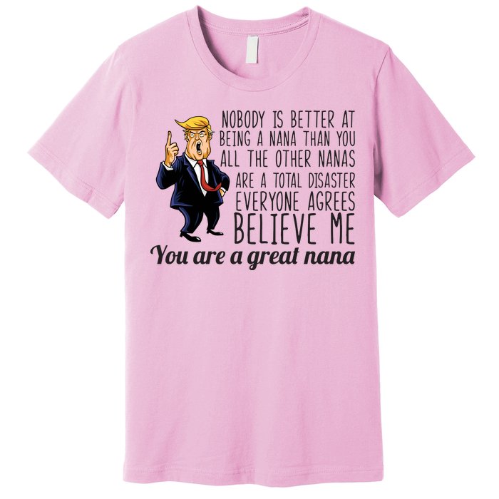 Your A Great Nana Donald Trump Premium T-Shirt