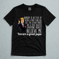 Your A Great Papa Donald Trump T-Shirt