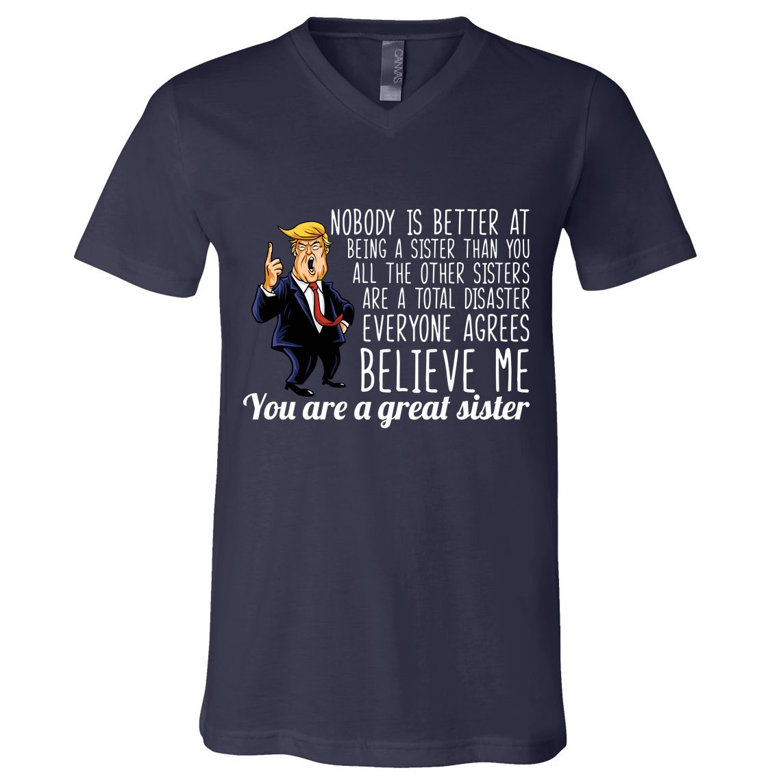 Your A Great Sister Donald Trump V-Neck T-Shirt