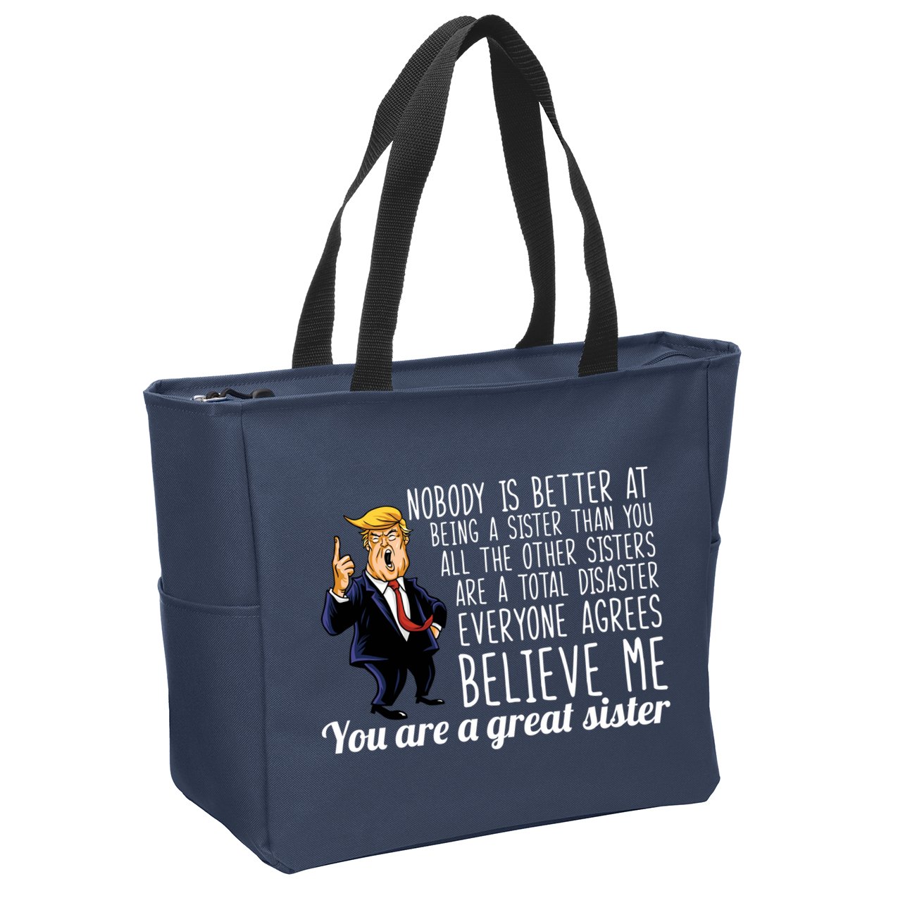 Your A Great Sister Donald Trump Zip Tote Bag