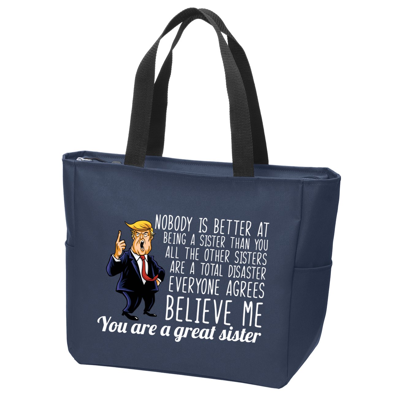 Your A Great Sister Donald Trump Zip Tote Bag