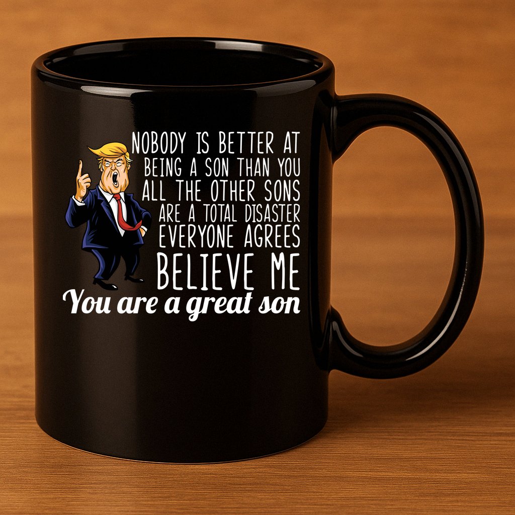 Your A Great Son Donald Trump 11oz C Handle Ceramic Mug