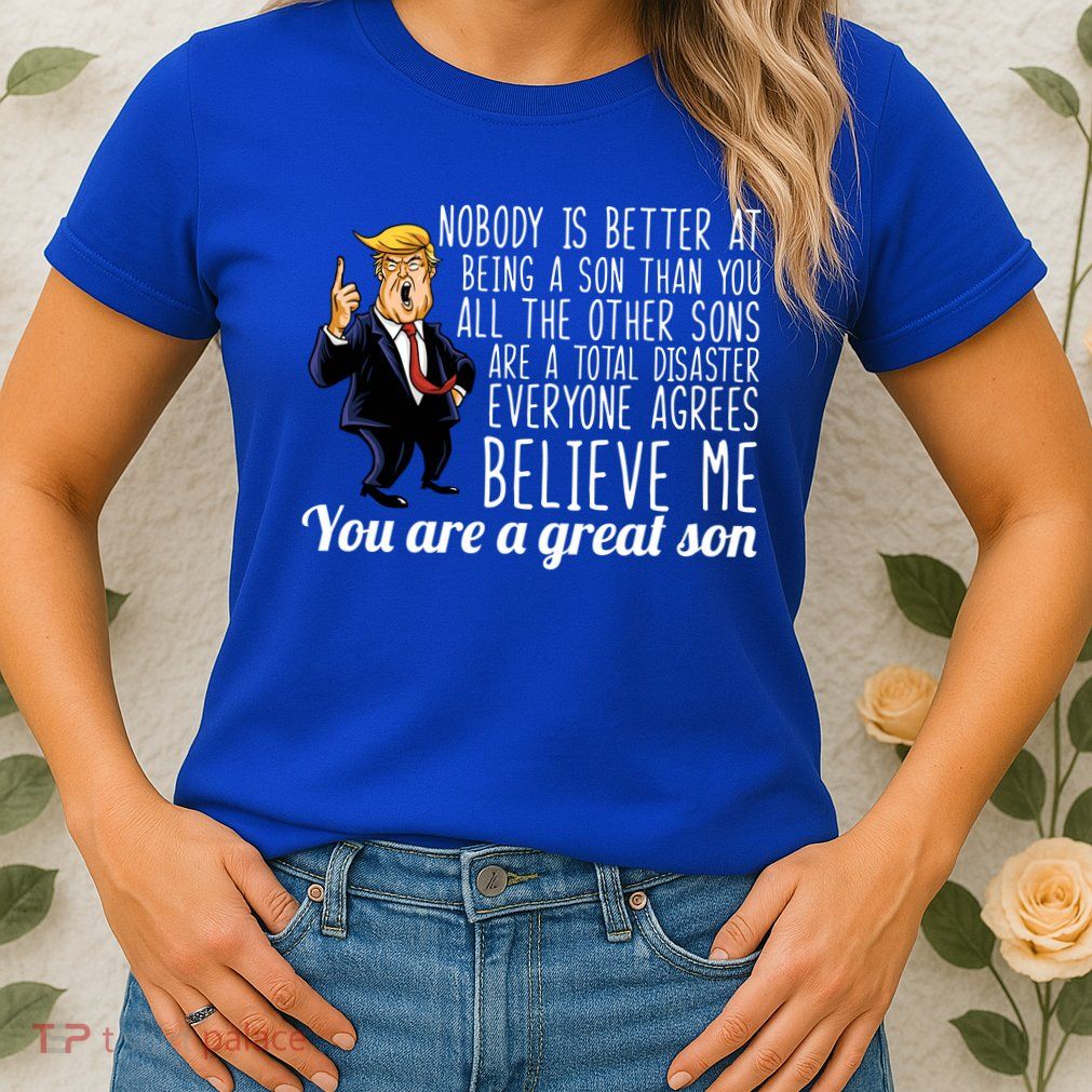 Your A Great Son Donald Trump Womens T-Shirt