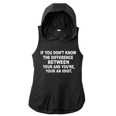 Your and You're Your an Idiot Ladies PosiCharge Tri-Blend Wicking Draft Hoodie Tank