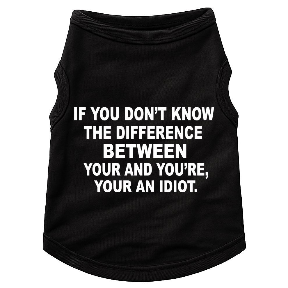 Your and You're Your an Idiot Doggie Tank