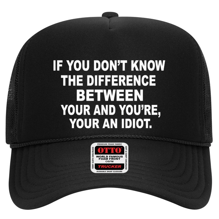 Your and You're Your an Idiot Trucker Hat