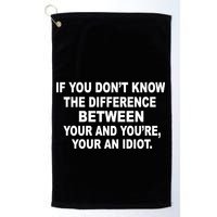 Your and You're Your an Idiot Golf Towel