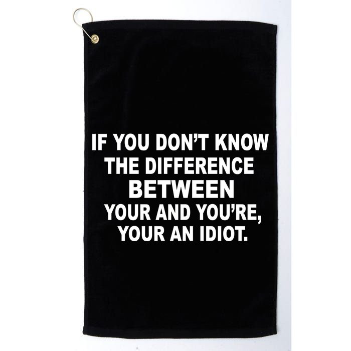 Your and You're Your an Idiot Golf Towel